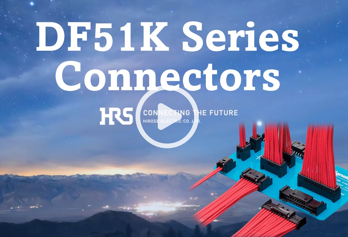 Hirose Electric DF51K Series Connector YouTube Video Thumbnail Image Nov 2024