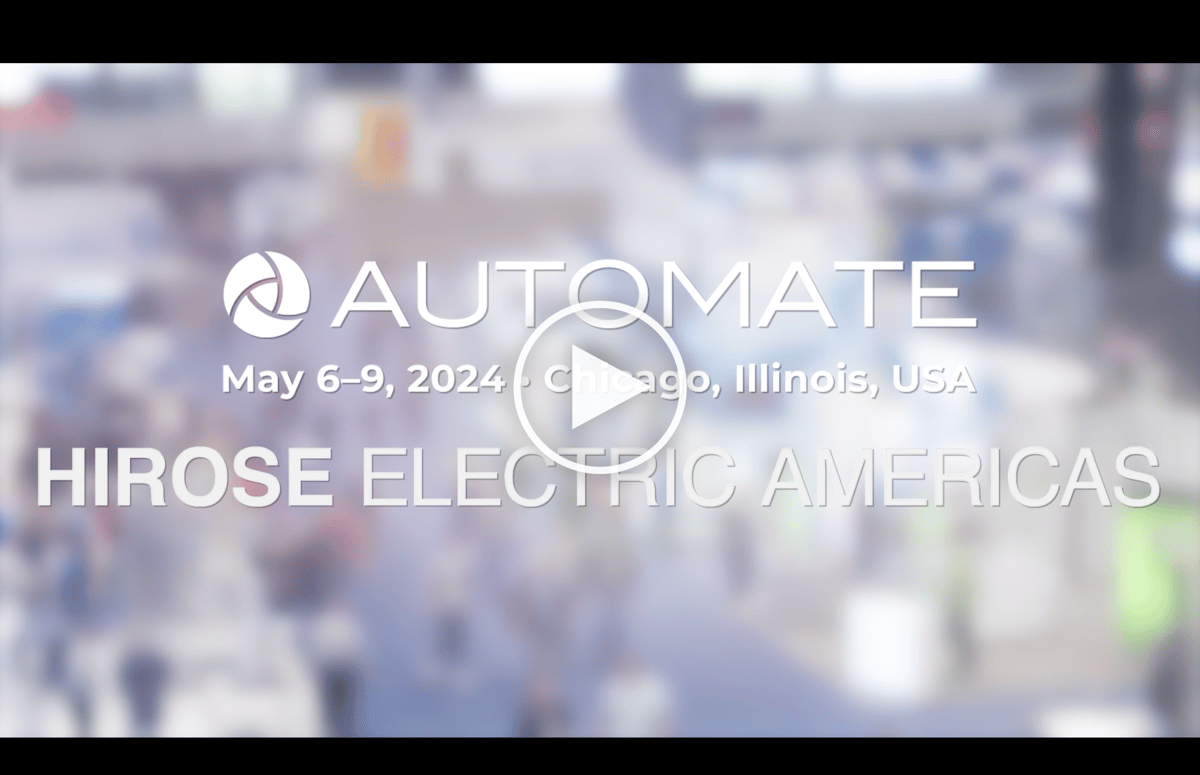 Hirose Electric Americas Automate 2024 Blog Video Thumbnail