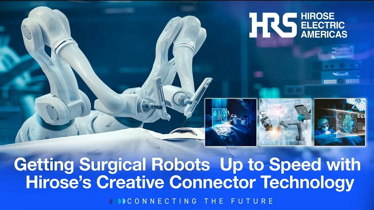 Hirose Electric Surgical Robotics Webinar Video Thumbnail Image 2024